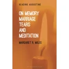 KNYGA Margaret R Miles On Memory, Marriage, Tears, and Meditation