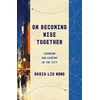 KNYGA Maria Liu Wong On Becoming Wise Together
