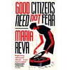 KNYGA Maria Reva Good Citizens Need Not Fear, 'Bright, funny, satirical and relevant' Margaret Atwood (from Twitter)