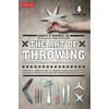 KNYGA Marinas, Amante P., Sr. Art of Throwing, The Definitive Guide to Thrown Weapons Techniques [Instructional Video Download Included]