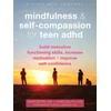 KNYGA Mark Bertin Md Mindfulness and Self-Compassion for Teen ADHD