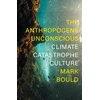 KNYGA Mark Bould Anthropocene Unconscious