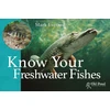 KNYGA Mark Everard Know Your Freshwater Fishes