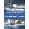KNYGA Mark Lardas German Heavy Cruisers vs Royal Navy Heavy Cruisers