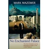 KNYGA Mark M Mazower No Enchanted Palace