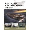 KNYGA Mark Stille Essex-Class Aircraft Carriers 1945–91