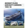 KNYGA Mark Stille Midway-Class Aircraft Carriers 1945–92