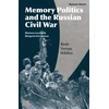 KNYGA Marlene Laruelle Memory Politics and the Russian Civil War