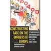 KNYGA Marsha Morton Constructing Race on the Borders of Europe