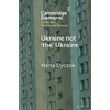 KNYGA Marta Dyczok Ukraine not ‘the’ Ukraine