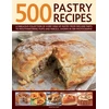 KNYGA Martha Day 500 Pastry Recipes, A Fabulous Collection of Every Kind of Pastry from Pies and Tarts to Mouthwatering Puffs and Parcels, Shown in 500 Photographs