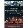 KNYGA Martin Ellis, Tom Lewin Allan Jennings Pubs of Royal Leamington Spa - Two Centuries of History