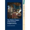 KNYGA Martin Mulsow Hidden Origins of the German Enlightenment