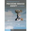 KNYGA Richard Martin The Management of Procedure-Induced Anxiety in Children