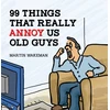 KNYGA Martin Wakeman 99 Things That Really Annoy Us Old Guys