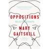 KNYGA Mary Gaitskill Oppositions