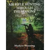 KNYGA Mathew Manning Air Rifle Hunting Through the Seasons: A Guide to Fieldcraft