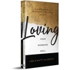 KNYGA Matt Jacobson Loving Your Husband/Wife Well Bundle – A 52–Week Devotional for the Deeper, Richer Marriage You Desire