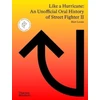 KNYGA Matt Leone Like a Hurricane: An Unofficial Oral History of Street Fighter II