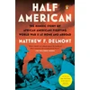 KNYGA Matthew F Delmont Half American