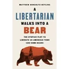 KNYGA Matthew Hongoltz Hetling A Libertarian Walks Into a Bear