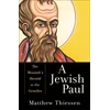 KNYGA Matthew Thiessen Jewish Paul – The Messiah`s Herald to the Gentiles