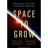 KNYGA Matthew Weinzierl Space to Grow, Unlocking the Final Economic Frontier