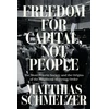 KNYGA Matthias Schmelzer Freedom for Capital, Not People