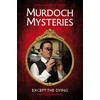 KNYGA Maureen Jennings Murdoch Mysteries - Except the Dying