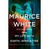 KNYGA Maurice White My Life with Earth, Wind &amp; Fire