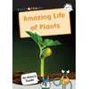 KNYGA Maverick Arts Publishing Amazing Life of Plants, (Baltas Non-Fiction Early Reader)