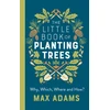 KNYGA Max Adams Little Book of Planting Trees