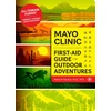 KNYGA Mayo Clinic Press Mayo Clinic First Aid Guide for the Outdoor Adventurer