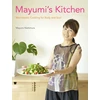 KNYGA Mayumi Nishimura Mayumi's Kitchen: Macrobiotic Cooking for Body and Soul