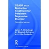 KNYGA McCullough, James P., Jr. CBASP as a Distinctive Treatment for Persistent Depressive Disorder