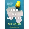 KNYGA Meg Mason You Be Mother