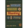 KNYGA Melissa Bank Girls' Guide to Hunting and Fishing