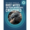 KNYGA Melissa Mayer Micro World of Dust Mites and Other Microscopic Creatures