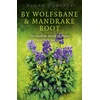 KNYGA Melusine Draco Pagan Portals – By Wolfsbane & Mandrake Root – The shadow world of plants and their poisons