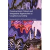 KNYGA Michael D Reiter Constructivist, Critical, And Integrative Approaches To Couples Counseling