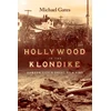 KNYGA Michael Gates Hollywood in the Klondike