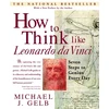 KNYGA Michael J Gelb How to Think Like Leonardo da Vinci, Seven Steps to Genius Every Day