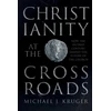 KNYGA Michael J Kruger Christianity at the Crossroads