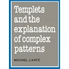 KNYGA Michael Jay Katz Templets and the Explanation of Complex Patterns