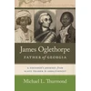 KNYGA Michael L Thurmond James Oglethorpe, Father of Georgia