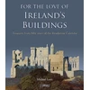 KNYGA Michael Lunt For The Love of Ireland's Buildings