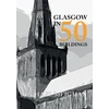 KNYGA Michael Meighan Glasgow in 50 Buildings