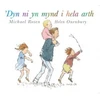 KNYGA Michael Rosen Dyn Ni yn Mynd i Hela Arth