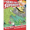 KNYGA Michael Rosen Send for a Superhero!