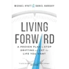 KNYGA Michael S Hyatt Living Forward – A Proven Plan to Stop Drifting and Get the Life You Want